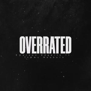 Overrated (feat. Timmy Neuboy) (Explicit)