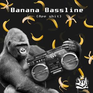 Banana Bassline (Ape ****)