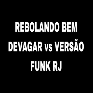 Rebolando Bem Devagar vs Versão Funk RJ (Explicit)