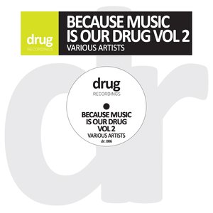 Because Music Is Our Drug, Vol 2