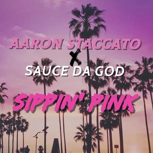 Sippin pink (feat. Sauce Da God) (Explicit)