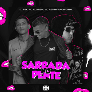 SARRADA NO PENTE (Explicit)