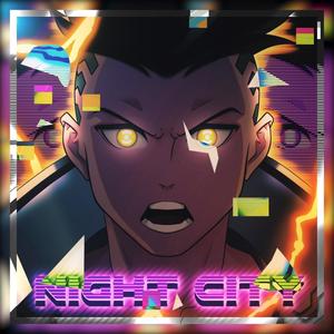 Night City (Cyberpunk: Edgerunners) (Explicit)