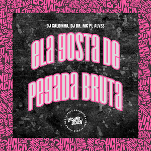 Ela Gosta de Pegada Bruta (Explicit)