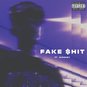 Fake $hit (Explicit)