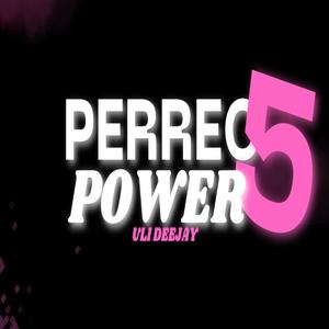 PERREO POWER 5 (ULI DEEJAY)