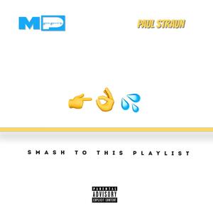 Smash To This Playlist(feat. Paul Straun)