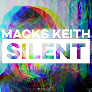 SILENT (feat. MACKS KEITH) (Explicit)