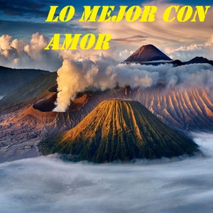 Lo Mejor Con Amor