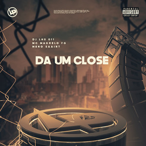 Da um Close (Explicit)