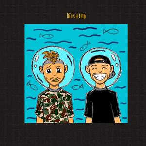 life's a trip (Explicit)