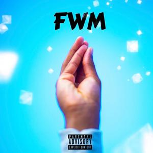 FWM (feat. _Tony.) [Explicit]