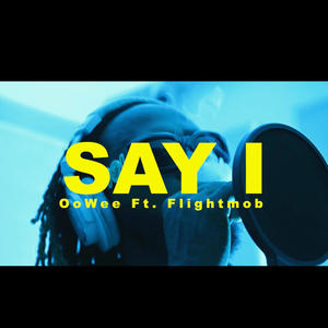 Say i (Special Version) (feat. Flightmob) [Explicit]