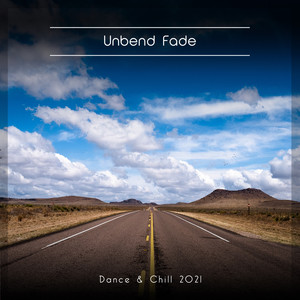 Unbend Fade Dance & Chill 2021
