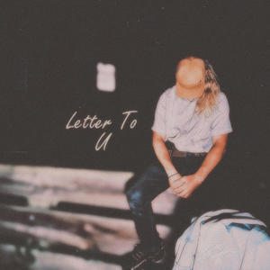 Letter To U (Explicit)