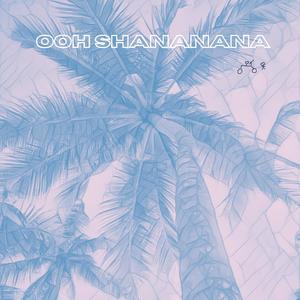 ooh shananana(feat. orangeben & art mackintosch)