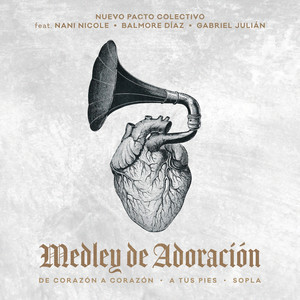 Medley de Adoración (De corazón a corazón - A tus pies - Sopla)