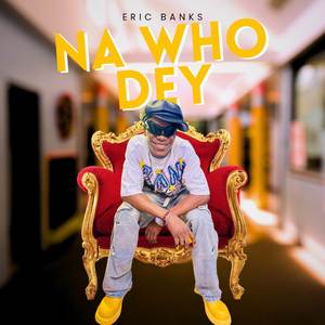 Na Who Dey