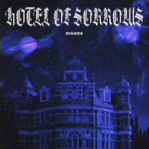 Hotel Of Sorrows (Explicit)