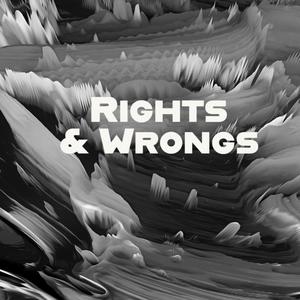 Rights & Wrongs (Explicit)