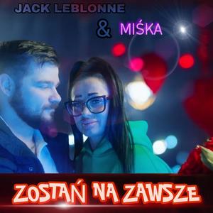 Zostań na zawsze (feat. Miśka) [Explicit]