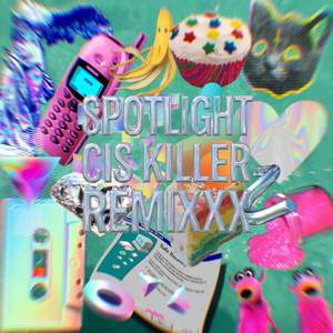 Spotlight (Cis Killer Remixxx)
