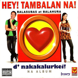 Hey! Tambalan Na! ('D Nakakalurkei Na Album)