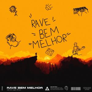 Rave Bem Melhor (Explicit)