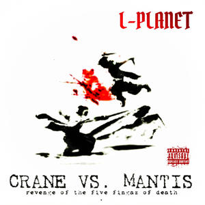 Crane vs. Mantis (Explicit)