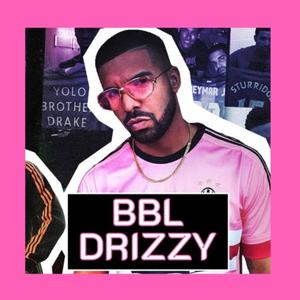 BBL DRIZZY (Original Version)