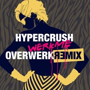 Werk Me (OVERWERK Remix)