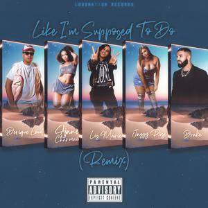 Like I'm Supposed To Do (feat. Lis Marie, Charmaine Ajanee & Jazzy Rose) [Remix] [Explicit]