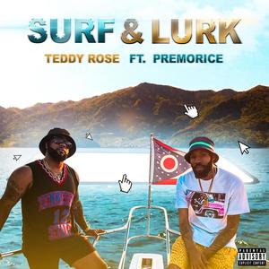 Surf and Lurk(feat. Premo Rice) (Explicit)