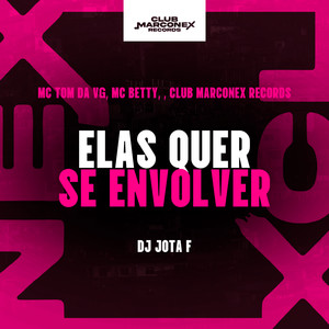 Elas Quer Se Envolver