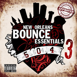 New Orleans Bounce Essentials, Vol. 3 (Explicit)