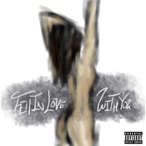 Fell In Love With You (Explicit)