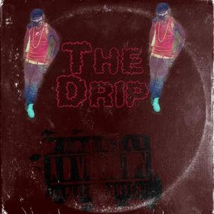 The Drip (Explicit)