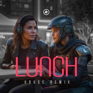 Lunch (House Remix)