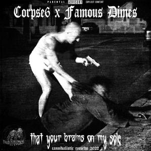 THAT YOUR BRAINS ON MY SOLE (Explicit)