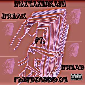 Break Bread (feat. ImEddieBdoe) [Explicit]