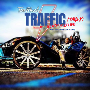 Too Much TRAFFIC (Remix) [Explicit]