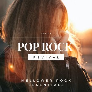 Pop Rock Revival: Mellower Rock Essentials, Vol. 23