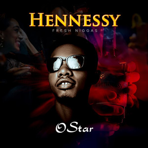 Hennessy (Fresh Niggas) [Explicit]