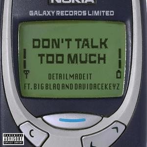 DON'T TALK TOO MUCH (feat. Bigblaq & Davidacekeyz)