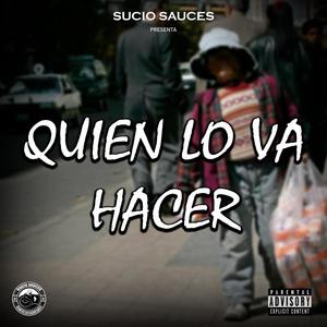 Quien lo va Hacer (Explicit)