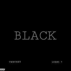 BLACK (feat. Luxxo 7) [Explicit]