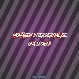 Montagem Inserdersial De Una Slowed (Explicit)