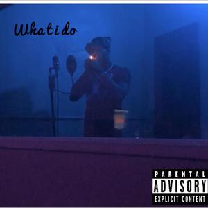 What I Do (Explicit)