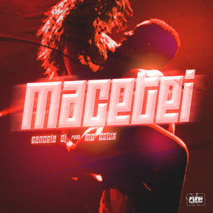 MACETEI (feat. Mc Delux) (Explicit)