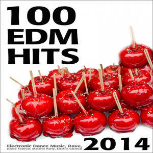 100 EDM Hits 2014 - Electronic Dance Music, Rave, Dance Festival, Massive Party, Electric Carnival